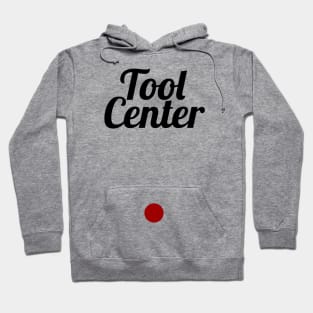 Tool Center Hoodie